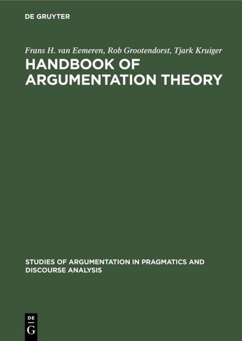 Handbook of Argumentation Theory - Frans H. Van Eemeren, Rob Grootendorst, Tjark Kruiger