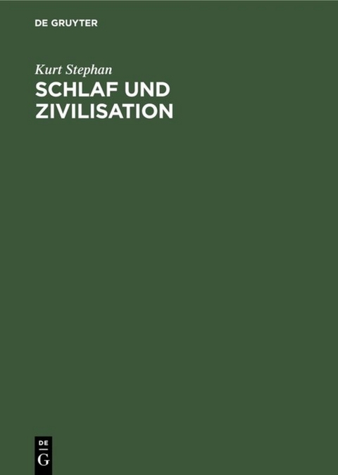 Schlaf und Zivilisation - Kurt Stephan