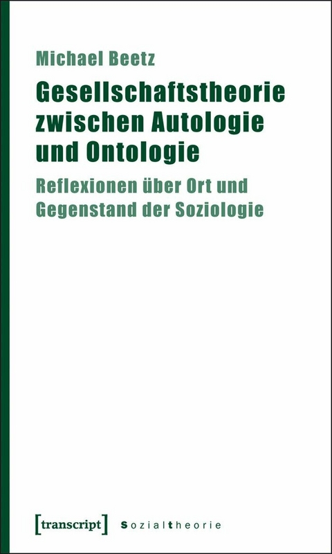 Gesellschaftstheorie zwischen Autologie und Ontologie - Michael Beetz