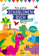 Mein großes Schablonen-Buch – Dinosaurier - Elizabeth Golding