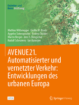 AVENUE21. Automatisierter und vernetzter Verkehr: Entwicklungen des urbanen Europa - Mathias Mitteregger, Emilia M. Bruck, Aggelos Soteropoulos, Andrea Stickler, Martin Berger, Jens S. Dangschat, Rudolf Scheuvens, Ian Banerjee