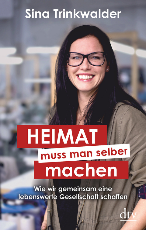 Heimat muss man selber machen - Sina Trinkwalder