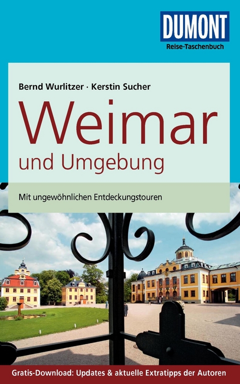 DuMont Reise-Taschenbuch Reiseführer Weimar und Umgebung - Bernd Wurlitzer, Kerstin Sucher