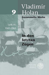 Gesammelte Werke / Lyrik VI: 1961–1965 - Vladimír Holan