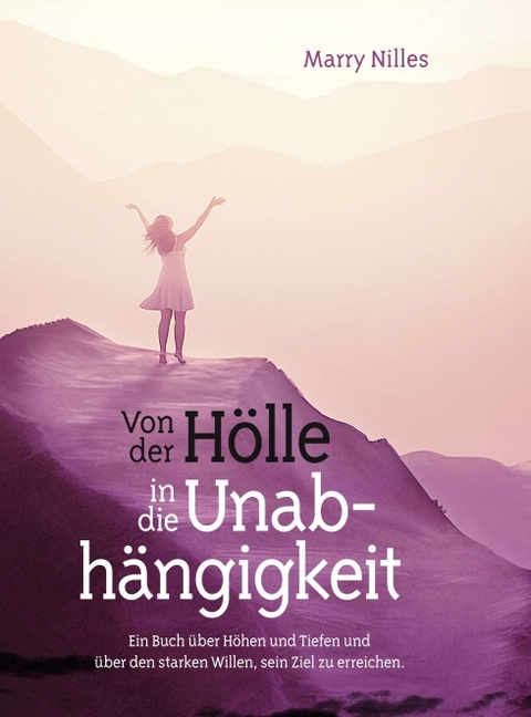 Von der Hölle in die Unabhängigkeit - Marry Nilles