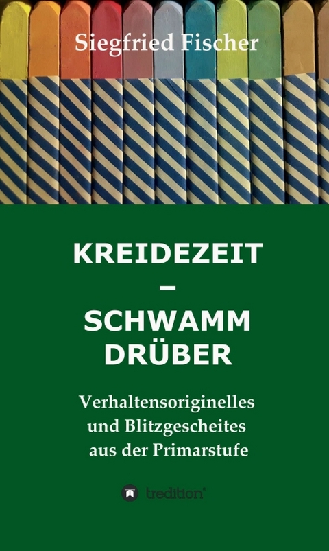 KREIDEZEIT - SCHWAMM DRÜBER - Siegfried Fischer