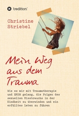 Mein Weg aus dem Trauma - Christine Striebel