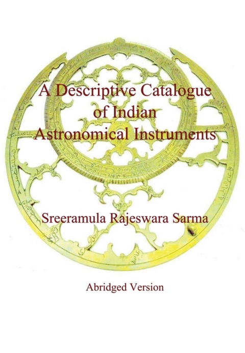 A Descriptive Catalogue of Indian Astronomical Instruments - Sreeramula Rajeswara Sarma