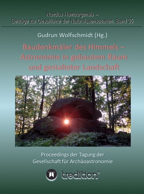 Baudenkmäler des Himmels - Astronomie in gebautem Raum und gestalteter Landschaft - Gudrun Wolfschmidt