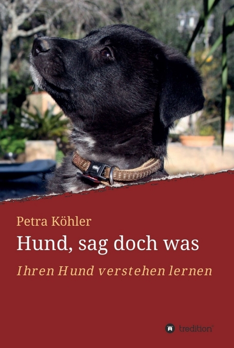 Hund, sag doch was - Petra Köhler