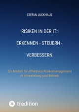 Risiken in der IT: Erkennen - Steuern - Verbessern - Stefan Luckhaus