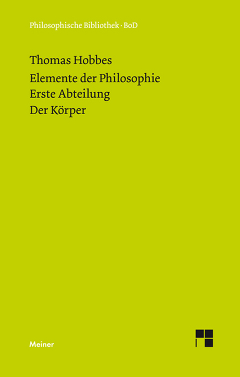 Elemente der Philosophie. Erste Abteilung: Der Körper -  Thomas Hobbes