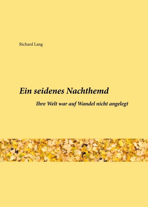 Ein seidenes Nachthemd - Richard Lang