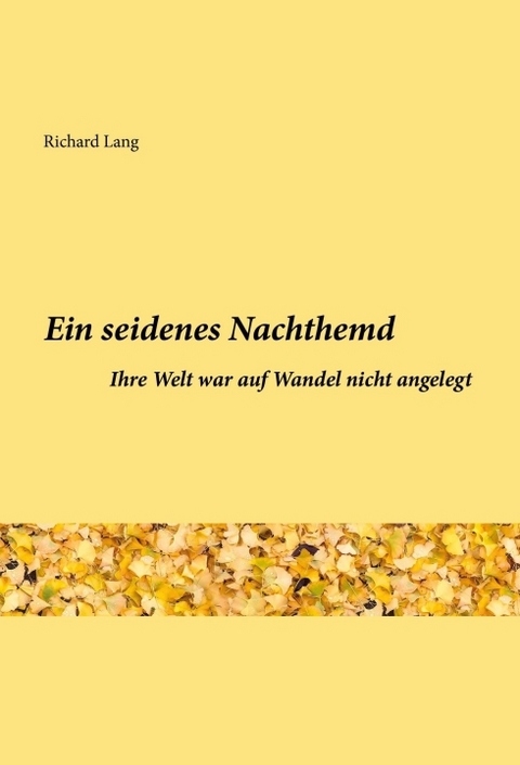 Ein seidenes Nachthemd - Richard Lang