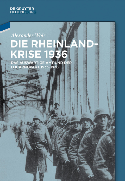 Die Rheinlandkrise 1936 -  Alexander Wolz