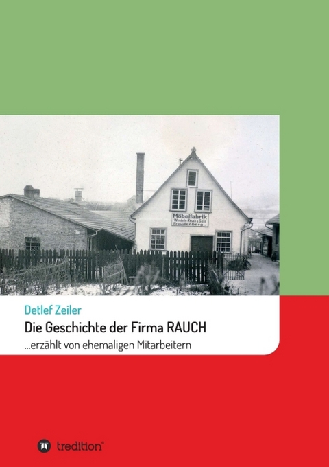 Die Geschichte der Firma Rauch - Detlef Zeiler