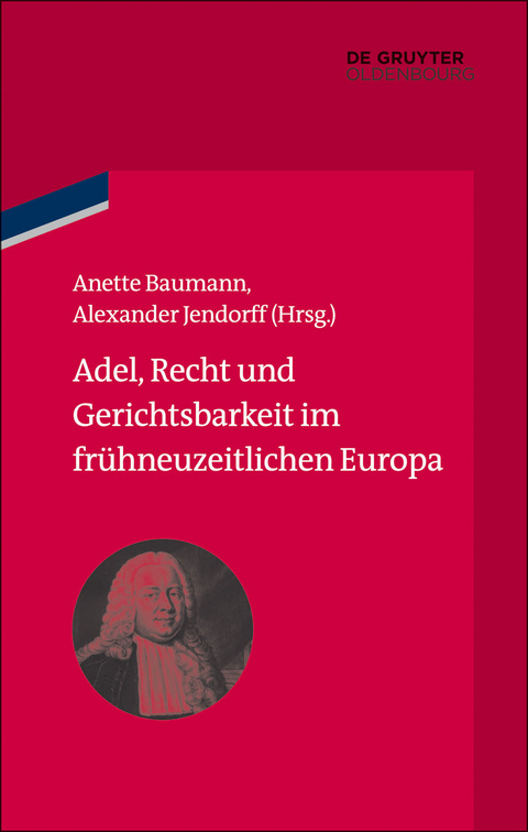 Adel, Recht und Gerichtsbarkeit im frühneuzeitlichen Europa - 