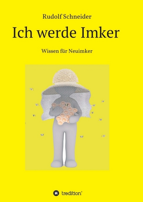 Ich werde Imker - Rudolf Schneider