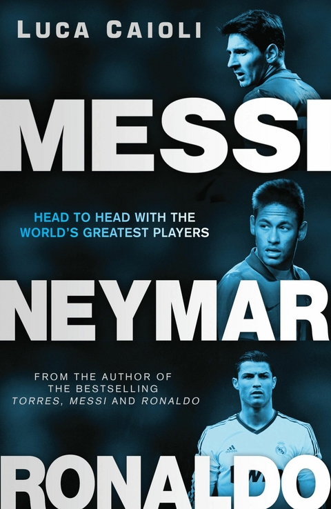 Messi, Neymar, Ronaldo -  Luca Caioli