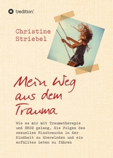 Mein Weg aus dem Trauma - Christine Striebel