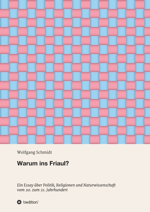 Warum ins Friaul? - Wolfgang Schmidt