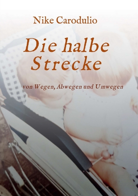 Die halbe Strecke - Nike Carodulio