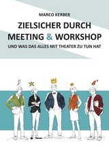 Zielsicher durch Meeting & Workshop - Kerber, Marco