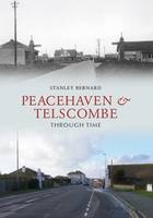 Peacehaven and Telscombe Through Time -  Stanley Bernard