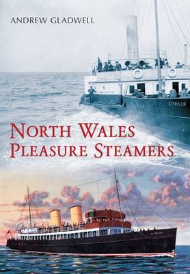 North Wales Pleasure Steamers -  Andrew Gladwell