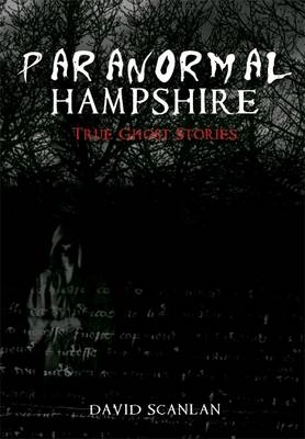 Paranormal Hampshire -  David Scanlan