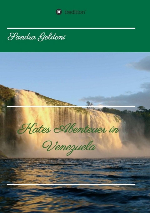 Kates Abenteuer in Venezuela - Sandra Goldoni