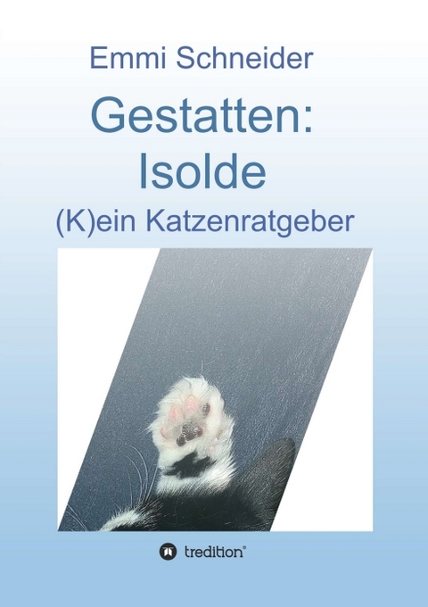 Gestatten: Isolde - Emmi Schneider