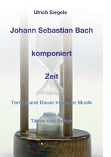 Johann Sebastian Bach komponiert Zeit - Ulrich Siegele