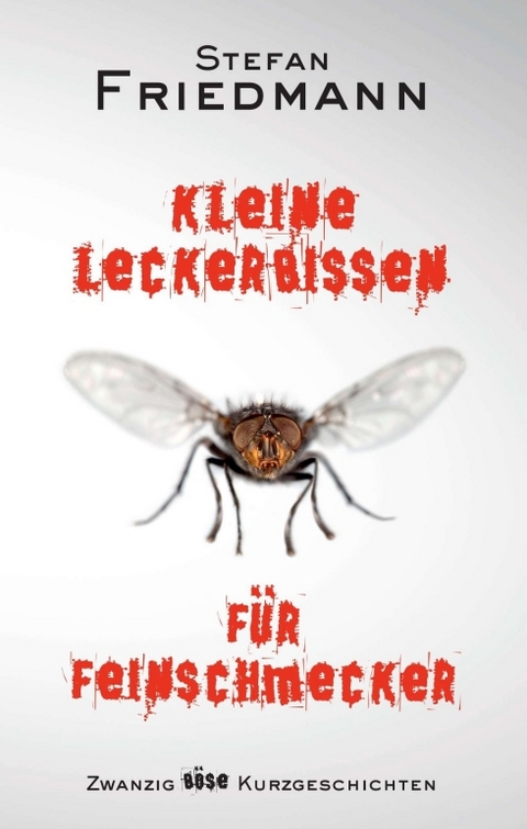 Kleine Leckerbissen für Feinschmecker - Stefan Friedmann