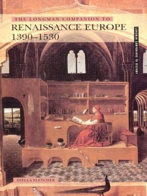 The Longman Companion to Renaissance Europe, 1390-1530 -  Stella Fletcher