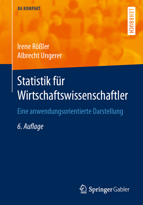 Statistik für Wirtschaftswissenschaftler - Irene Rößler, Albrecht Ungerer