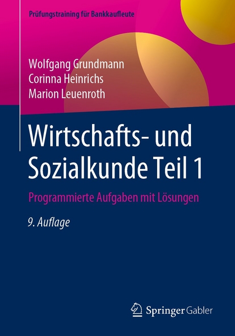 Wirtschafts- und Sozialkunde Teil 1 - Wolfgang Grundmann, Corinna Heinrichs, Marion Leuenroth