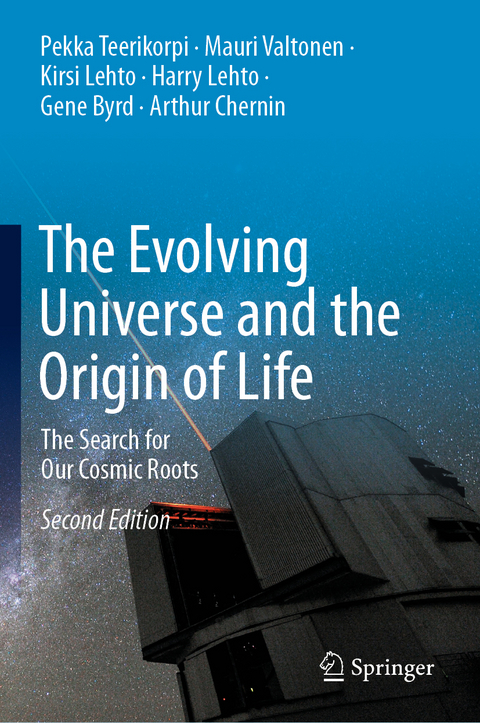 The Evolving Universe and the Origin of Life - Pekka Teerikorpi, Mauri Valtonen, Kirsi Lehto, Harry Lehto, Gene Byrd, Arthur Chernin