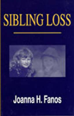 Sibling Loss -  Joanna H. Fanos