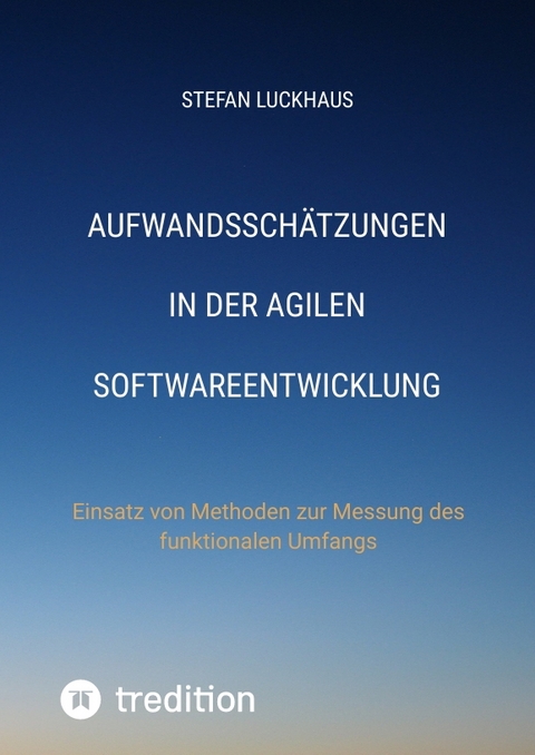 Aufwandsschätzungen in der agilen Softwareentwicklung - Stefan Luckhaus