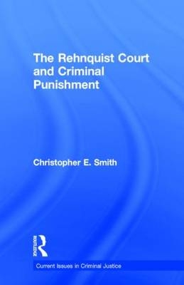 Rehnquist Court and Criminal Punishment -  Christopher E. Smith