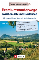 Premiumwanderwege zwischen Alb und Bodensee - Dieter Buck