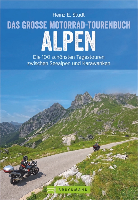 Das große Motorrad-Tourenbuch Alpen - Heinz E. Studt