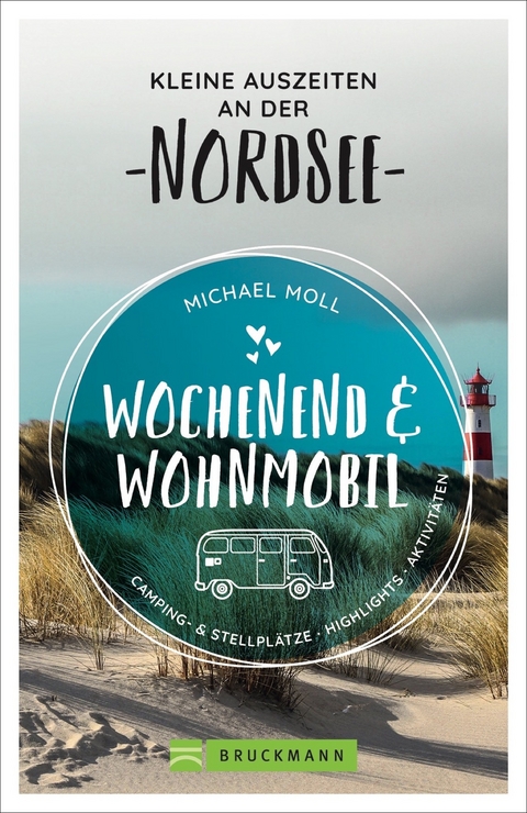 Wochenend und Wohnmobil - Kleine Auszeiten an der Nordsee - Michael Moll