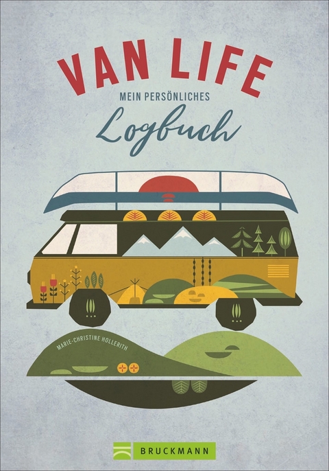 VAN LIFE - Mein persönliches Logbuch - Marie-Christine Hollerith