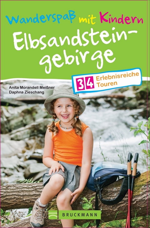 Wanderspaß mit Kindern – Elbsandsteingebirge - Anita Morandell Meißner und Daphna Zieschang