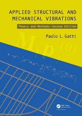 Applied Structural and Mechanical Vibrations - Italy) Gatti Paolo L. (Consulting Structural Engineer