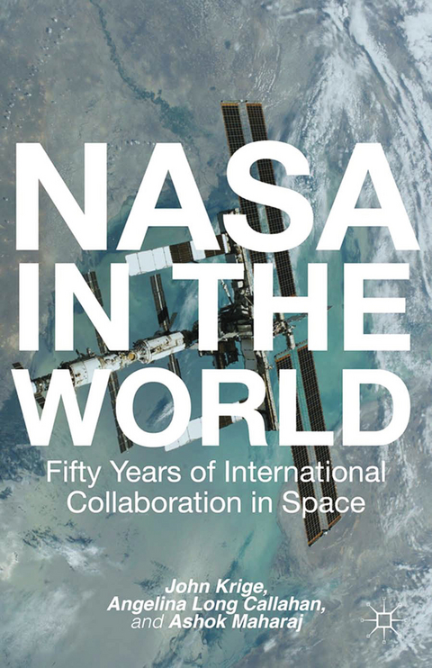 NASA in the World - John Krige, Ashok Maharaj, Angela Long Callahan