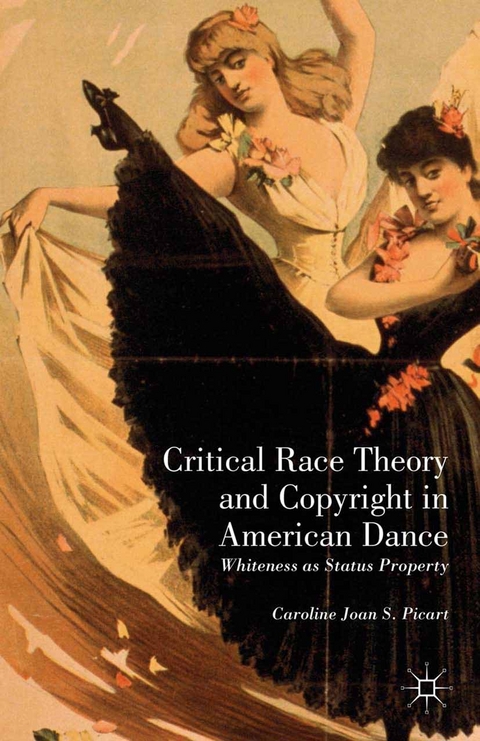 Critical Race Theory and Copyright in American Dance -  Caroline Joan S. Picart