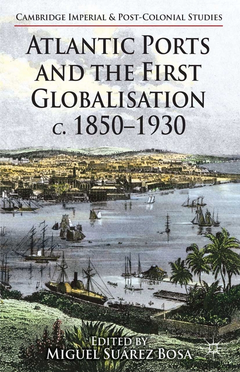 Atlantic Ports and the First Globalisation c. 1850-1930 - 